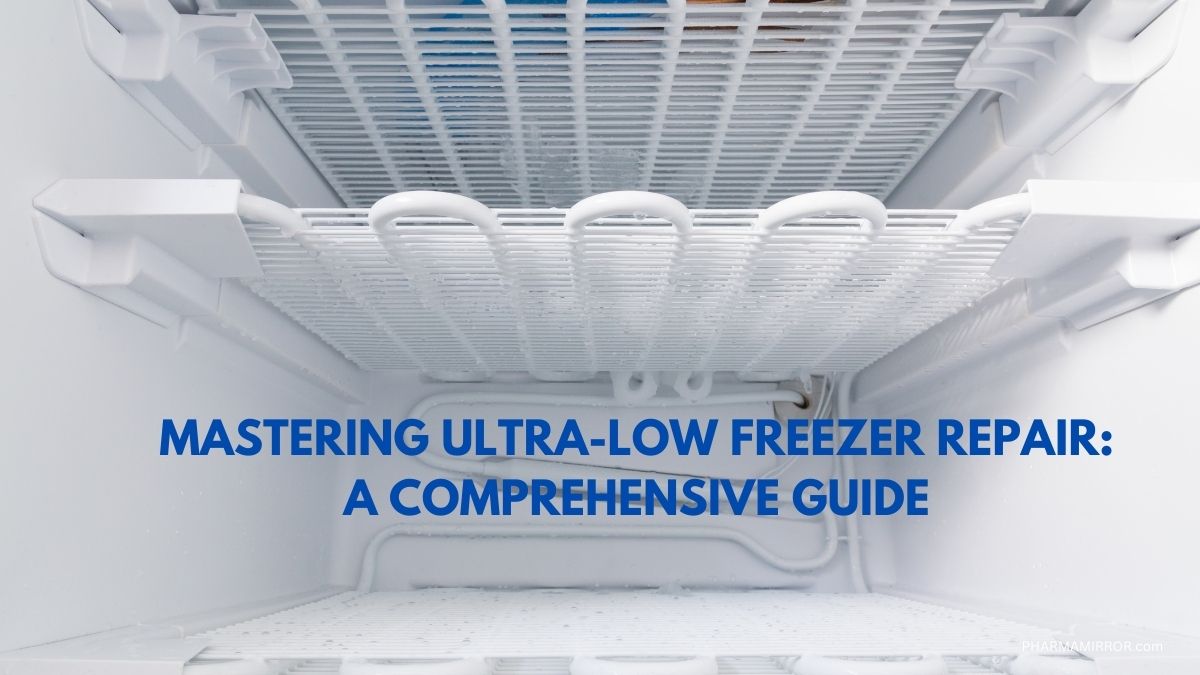 Mastering Ultra-Low Freezer Repair: A Comprehensive Guide - Pharma ...
